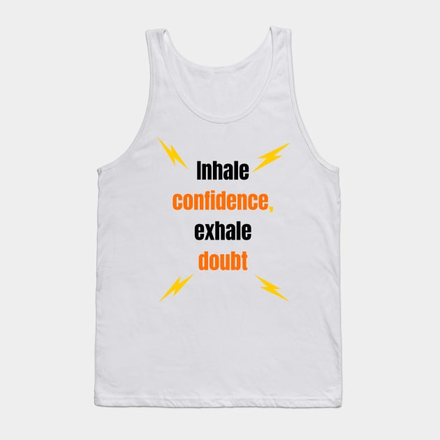 Inhale confidence, exhale doubt,motivation Tank Top by victor_creative